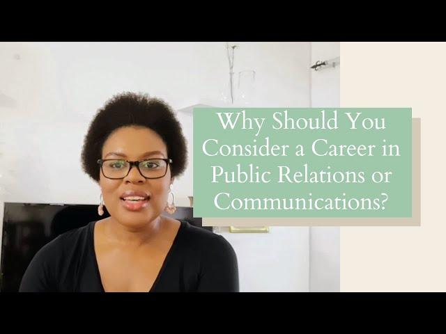 Why should you consider a career in Public Relations or Communications?