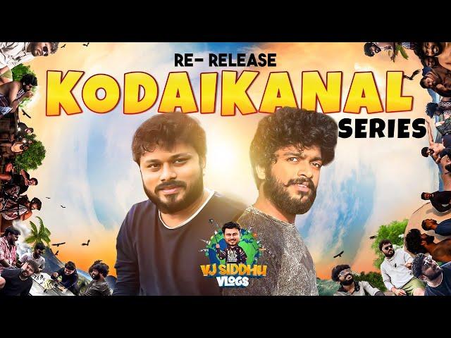 Kodaikanal Series Re-release Full Movie  | 4K | Vj siddhu vlogs