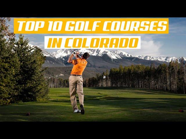 Top 10 Golf Courses in Colorado