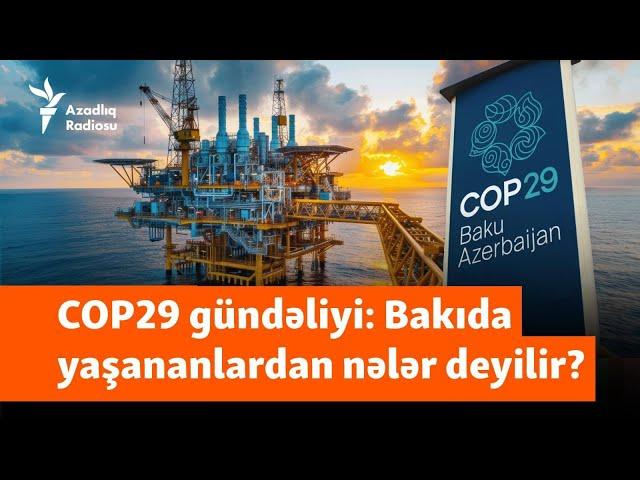 COP29 gündəliyi: Mədən lobbiçiləri Bakıda, Qərbdən tənqid var, Roma Klubu dəyişiklik istəyir