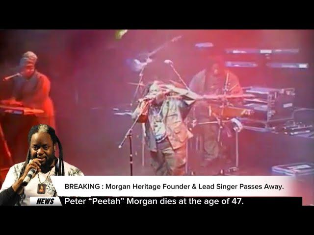 Peetah Morgan | Morgan Heritage Lead Singer Tribute & Last Performance