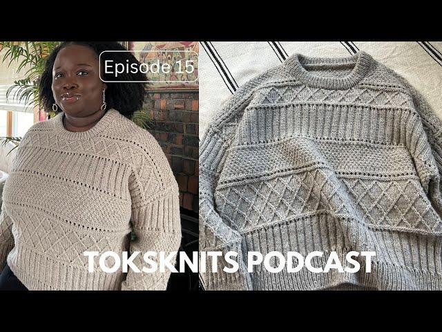 Toksknits Knitting Podcast - Episode 15: So many FOs, Ingrid Sweater,  Super Selene, BusanKAL