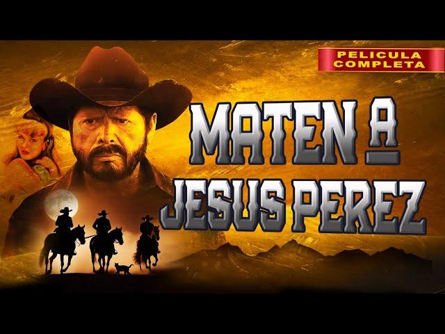 Maten A Jesus Perez | La Pelicula Completa Mexicana | Corridos Narco | Accion en español | 2024