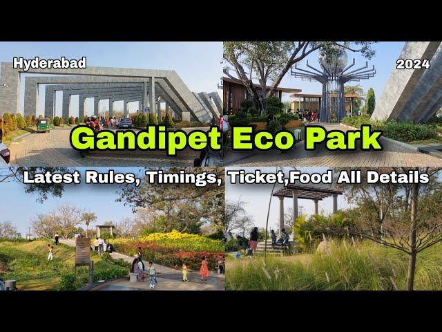 Gandipet Park Tour Plan Hyderabad || Latest Rules,Timings,Ticket,Food All Details  || Hyderabad Park