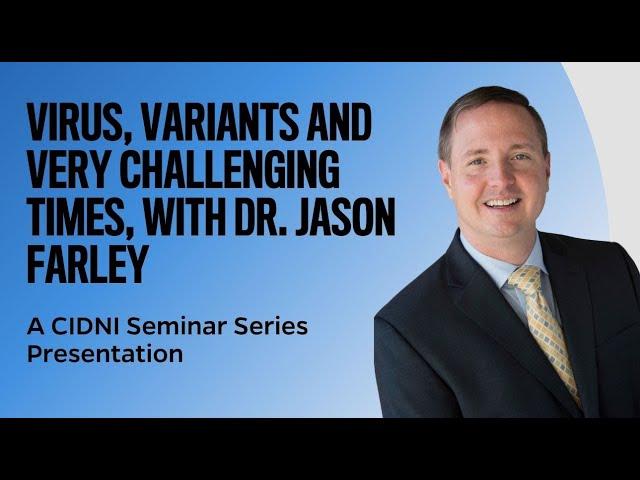 Virus, Variants and Very Challenging Times, with Dr. Jason Farley