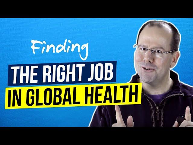 Finding the right job in Global Health