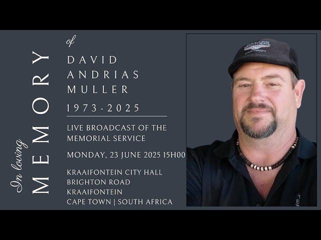 LIVE BROADCAST - CELEBRATING THE LIFE OF DAVID ANDRIAS MULLER - MONDAY, 23 JUNE 2025 @ 15H00