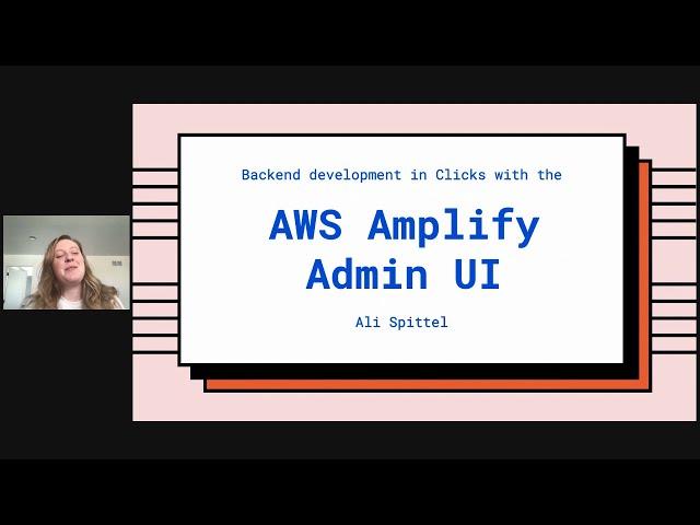 Ali Spittel - Create an Application Backend in Clicks with the Amplify Admin UI