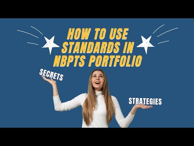 How you Should Use Standards in your NBPTS Portfolio Process