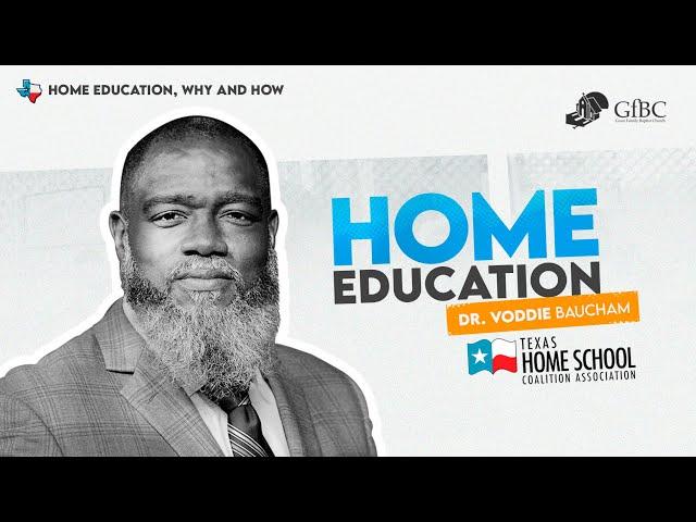 Home Education, Why and How   l   Voddie Baucham