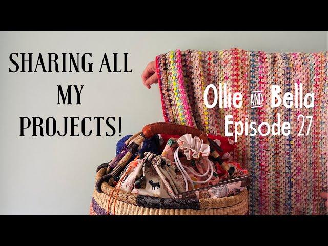 Episode 27 | Sharing ALL of my Knitting & Crochet Projects!