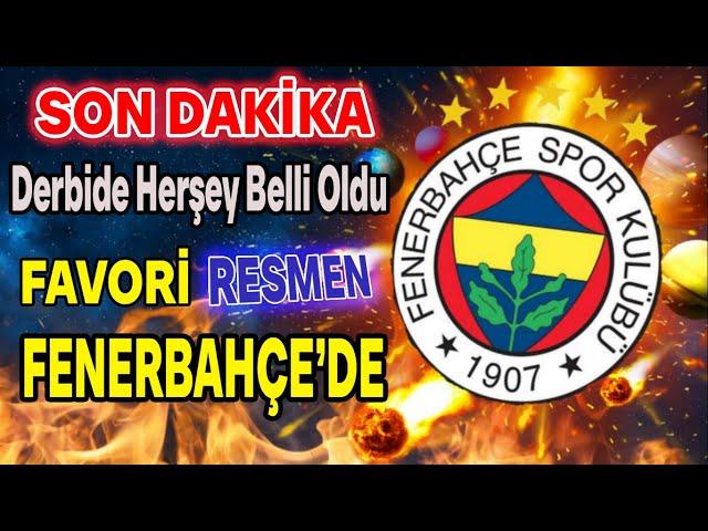 Son Dakika! Favori Resmen Fenerbahçe'de