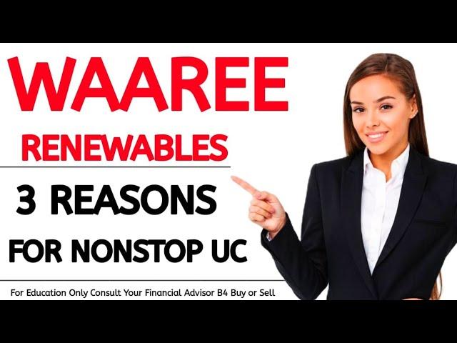 WAAREE RENEWABLES 3 REASONS FOR NONSTOP UC #waareerenewables #waareerenewablessharenews #kpigreen