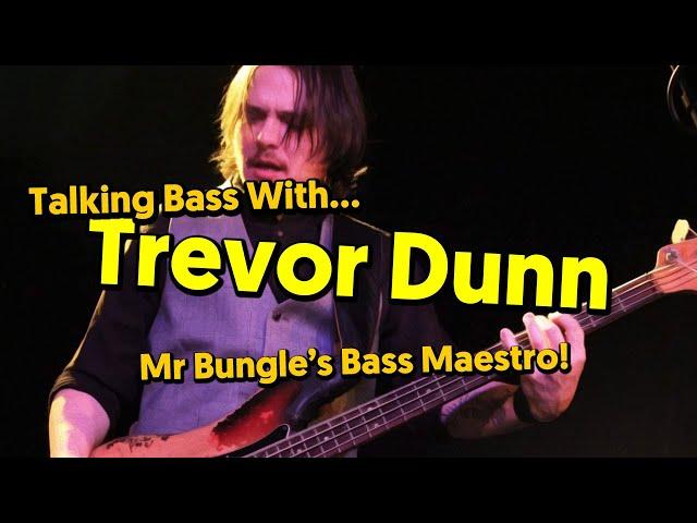 Talking Bass With Trevor Dunn - Mr Bungle's Bass Maestro!