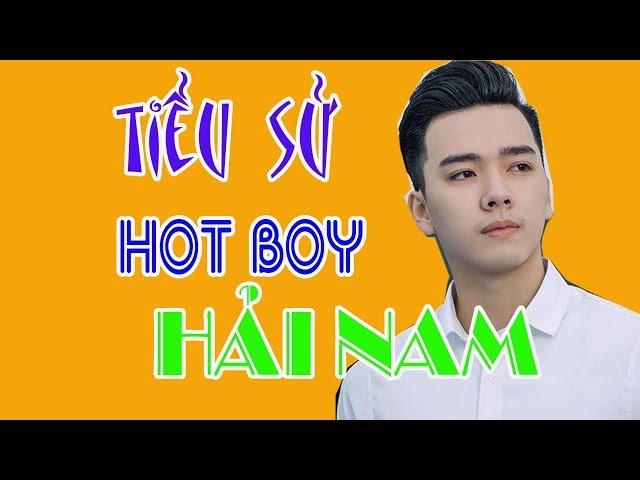 Tiểu sử HẢI NAM - HOT BOY Trong Tình yêu hoàn mỹ