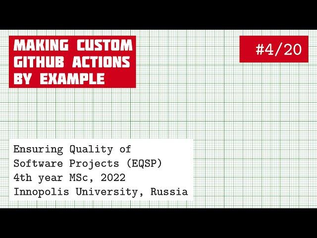 EQSP 4/20: Making Custom GitHub Actions, by Example [software quality crash course]