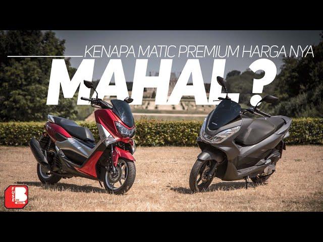 Kenapa Motor Matic 150 - 160cc "Premium" Mahal ??