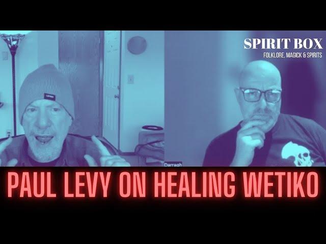 S2 19 Paul Levy on healing Wetiko