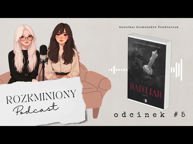 Dla fabuły #5 „Bad Liar” Aleksandra Kondraciuk [spoilery]