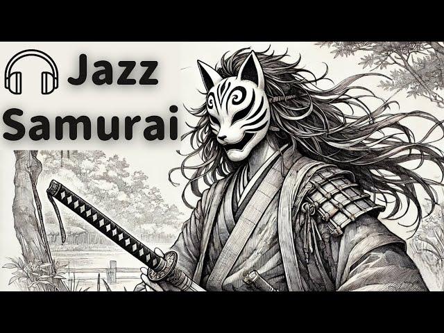 【Blade of Thought】2 Hours of Chill Music | Jazz & Samurai Beat