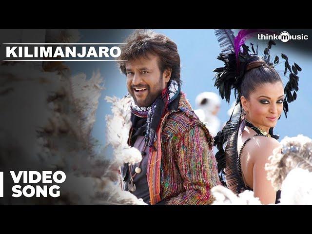 Kilimanjaro Official Video Song | Enthiran | Rajinikanth | Aishwarya Rai | A.R.Rahman