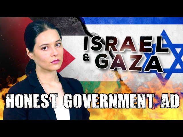 Honest Government Ad | Israel & Gaza  