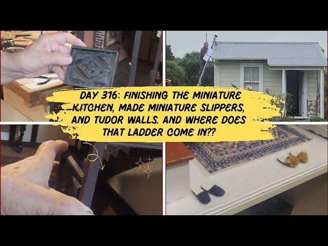 Finishing my miniature kitchen, miniature slippers, & Tudor walls. And where's that ladder fit in??