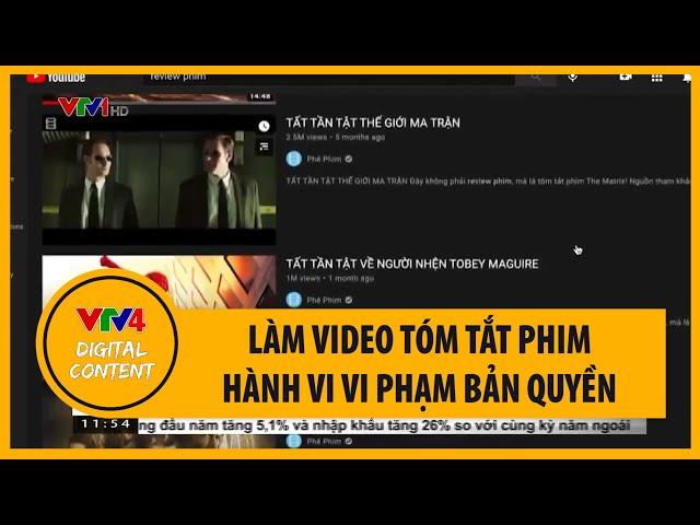 Làm video tóm tắt phim – Hành vi vi phạm bản quyền | VTV4