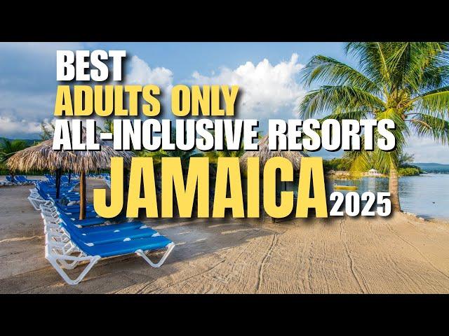 Ten Best Adults-Only All-Inclusive Resorts in Jamaica for 2025