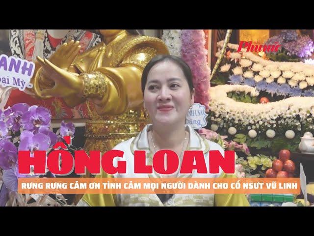 Hồng Loan rưng rưng cảm ơn tình cảm mọi người dành cho cố NSƯT Vũ Linh | Báo Phụ Nữ