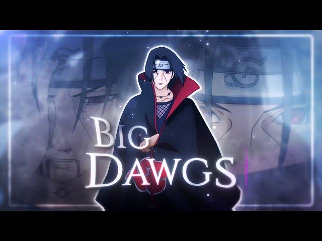 Big Dawgs- Itachi [Edit/AMV] Quick!