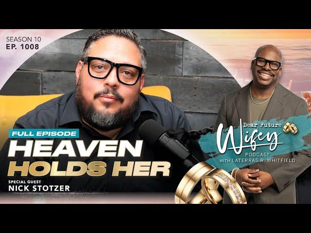 From Prophecy to Tragedy: NICK STOTZER'S Journey Through Love and Loss | Dear Future Wifey EP1008