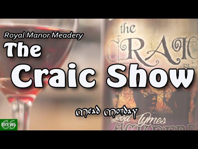 Royal Manor - The Craic Show Mead Review - Blackberry Melomel - Mead Monday!