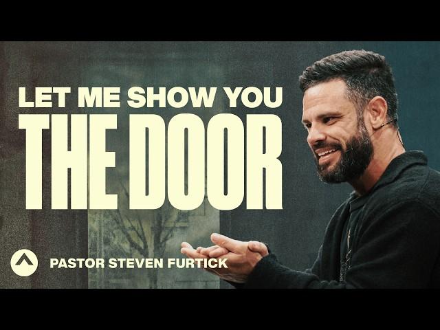 Let Me Show You The Door | Pastor Steven Furtick | Elevation Church