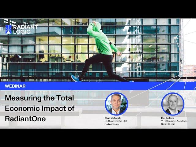 Radiant Logic Webinar: Measuring the Total Economic Impact of RadiantOne