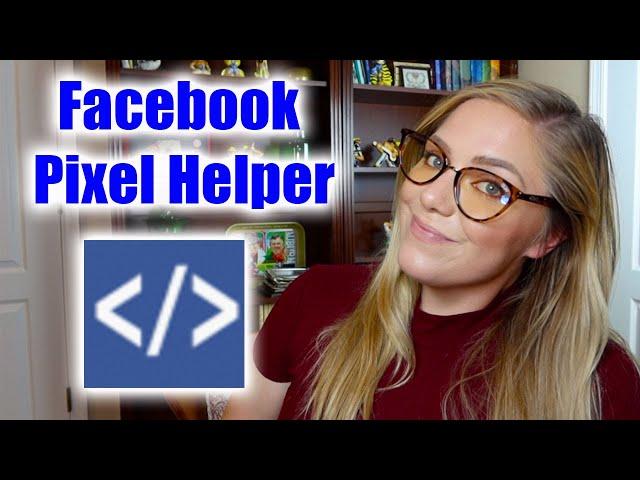 How to make sure your PIXEL is WORKING!! | FB Pixel Helper