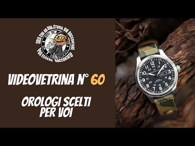 Video Vetrina n. 60:"Orologi scelti per voi!"