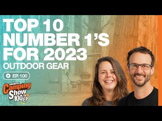 Ep 100 - Top 10 Number 1's for 2023: Outdoor Gear