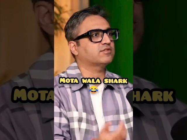 Mota wala Shark  in shark tank India show ||Ashneer Grover|| #shorts #short #entrepreneur #success