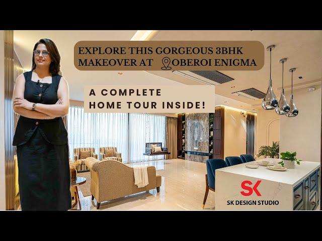 Dream 3BHK Apartment Tour in Oberoi Enigma by SK design studio | Luxury Home Interior Tour