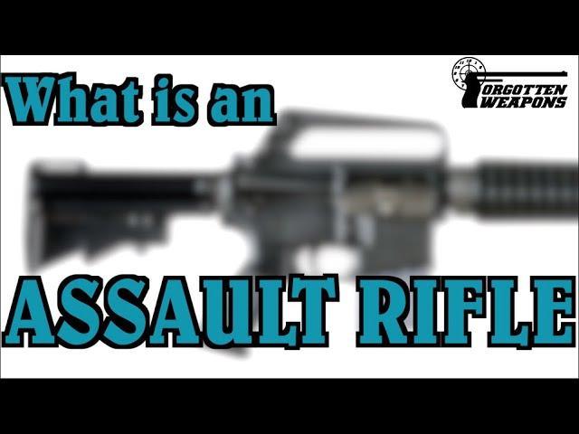 Enough Nonsense; What is an "Assault Rifle"?