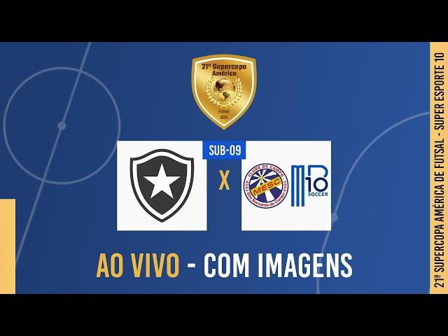 BOTAFOGO (RJ) x MESC/MB10 SOCCER (SP) - SUB-09 | SUPERCOPA AMÉRICA DE FUTSAL 2024 | 1ª RODADA