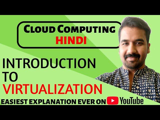 Introduction to Virtualization ll Cloud Computing Course Explained in Hindi