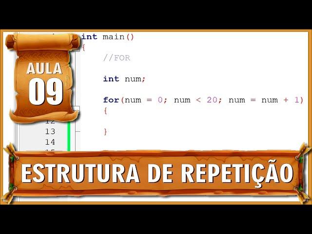 Estrutura de Repetição LOOPS / LAÇOS [ Curso C ] - Aula 09