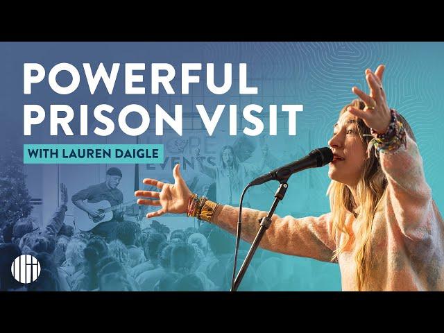 Prison Is Lauren Daigle’s Favorite Place To Perform