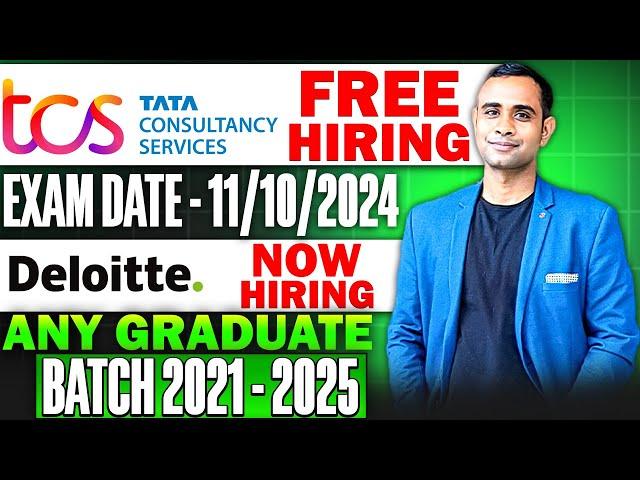 TCS Free Hiring 2025 | Date 11th September | Deloitte Hiring 2021-2025