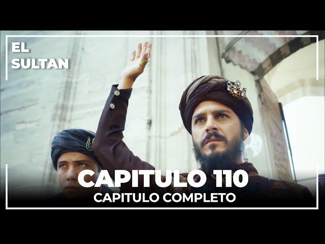 El Sultán | Capitulo 110 Completo