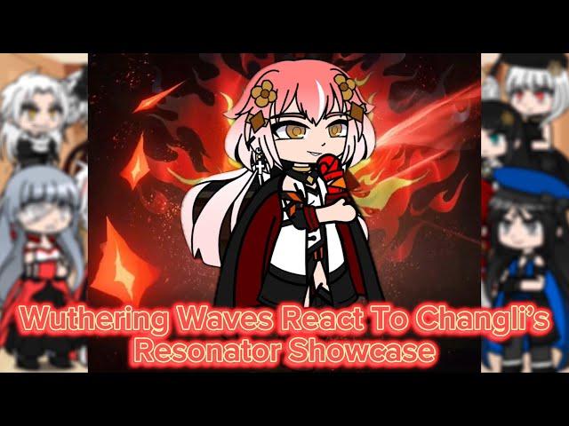 Wuthering Waves React To Changli’s Resonator Showcase || Wuthering Waves || Gacha Reaction.