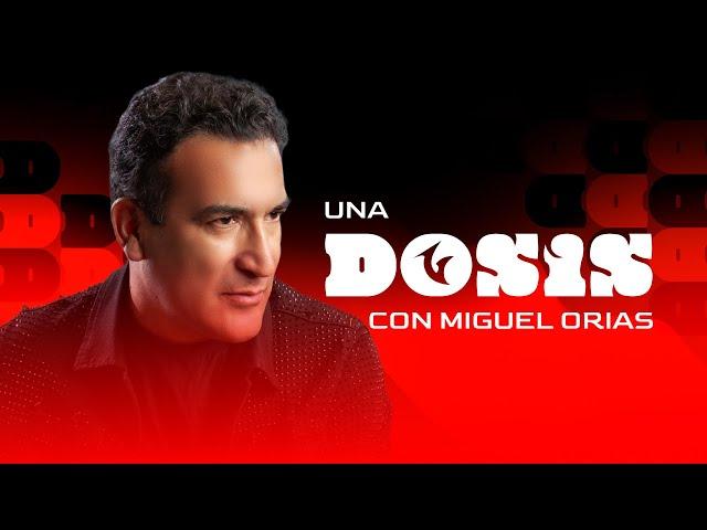 UNA DOSIS CON... MIGUEL ORIAS (Programa Completo)