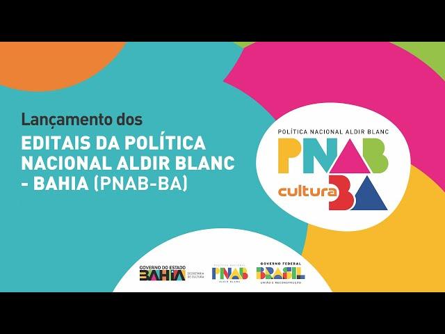 Lançamento da Política Nacional Aldir Blanc de Fomento à Cultura (PNAB-Bahia)